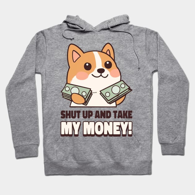 Shut up and Take my money Hoodie by Project30